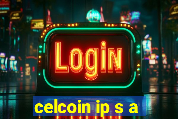 celcoin ip s a